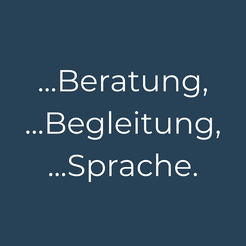 Beratung, Begleitung, Sprache