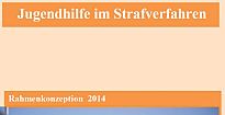 Rahmenkonzeption 2014 - Jugendhilfe im Strafverfahren